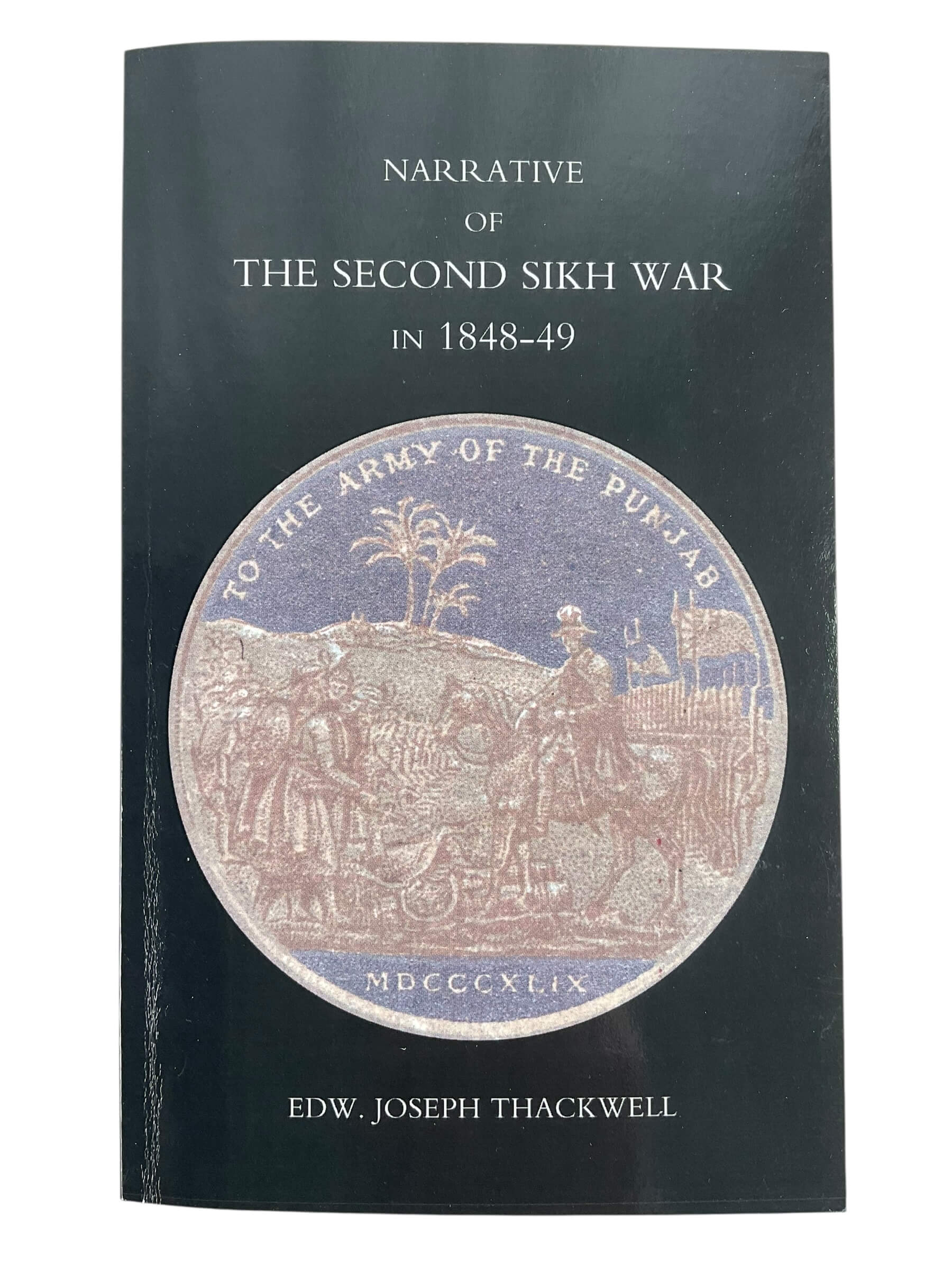 British Army Narrative Of The Second Sikh War in 1848 to 49 Used Softcover Reference Book British Army Narrative Of The Second Sikh War in 1848 to 49 Used Softcover Reference Book