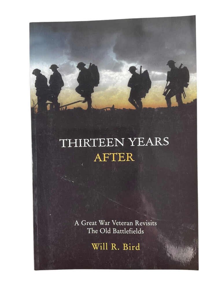 WW1 Canadian CEF Thirteen Years After Veteran Revisits the Old Battlefields Used Softcover Reference Book WW1 Canadian CEF Thirteen Years After Veteran Revisits the Old Battlefields Used Softcover Reference Book