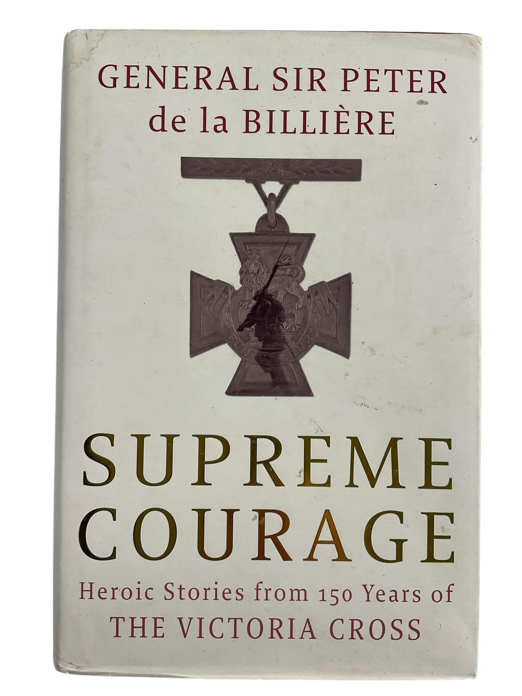 WW1 WW2 British Supreme Courage The Victoria Cross Used Hardcover Reference Book WW1 WW2 British Supreme Courage The Victoria Cross Used Hardcover Reference Book