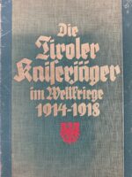 WW1 Austro-Hungarian The Tyrolean Kaiserjager GERMAN TEXT Used Hardcover Reference Book WW1 Austro-Hungarian The Tyrolean Kaiserjager GERMAN TEXT Used Hardcover Reference Book