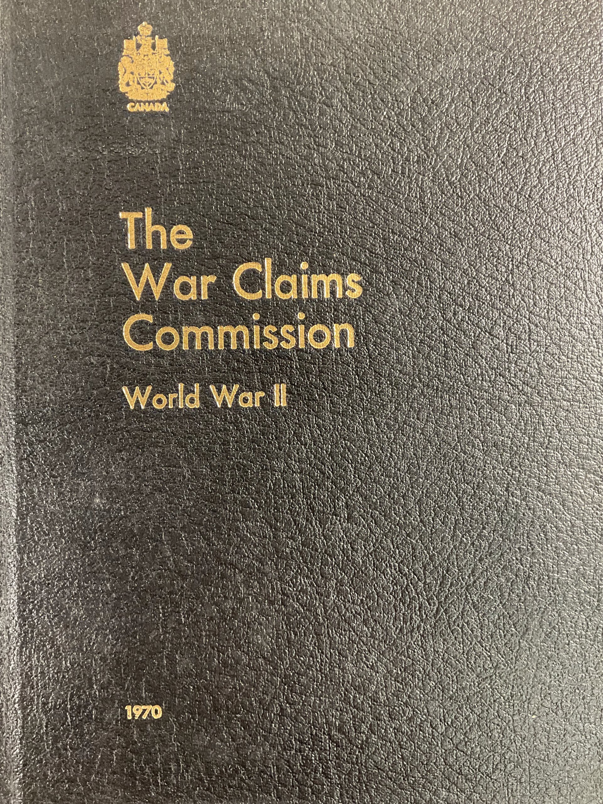 WW2 Canadian The War Claims Commission Used Hardcover Reference Book WW2 Canadian The War Claims Commission Used Hardcover Reference Book