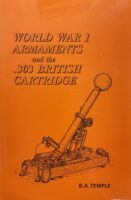 WW1 Armaments and the .303 British Cartridge Used Hardcover Reference Book WW1 Armaments and the .303 British Cartridge Used Hardcover Reference Book