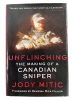 Canadian Unflinching The Making of a Canadian Sniper Used Hardcover Reference Book Canadian Unflinching The Making of a Canadian Sniper Used Hardcover Reference Book