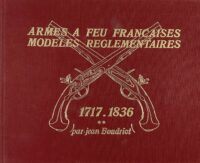 French Firearms: Standard Issue Models 1717-1836 FRENCH TEXT Used Hardcover Reference Book French Firearms: Standard Issue Models 1717-1836 FRENCH TEXT Used Hardcover Reference Book