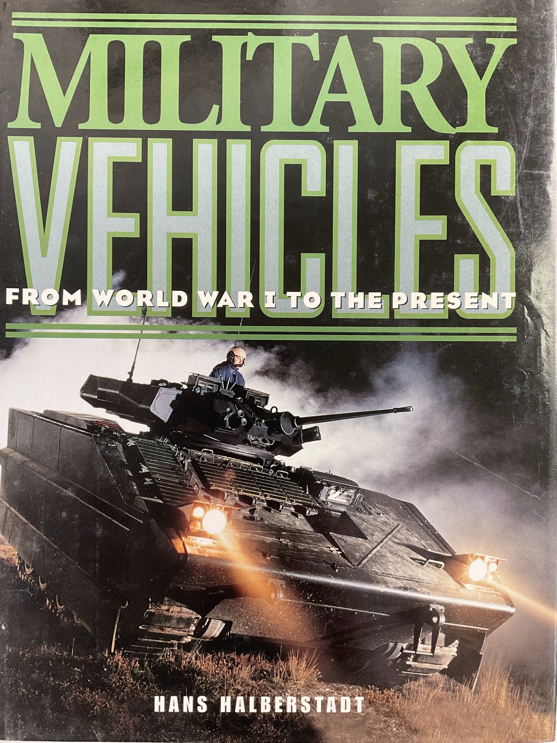 WW1 WW2 US British German Military Vehicles From WW1 to Present Used Hardcover Reference Book WW1 WW2 US British German Military Vehicles From WW1 to Present Used Hardcover Reference Book