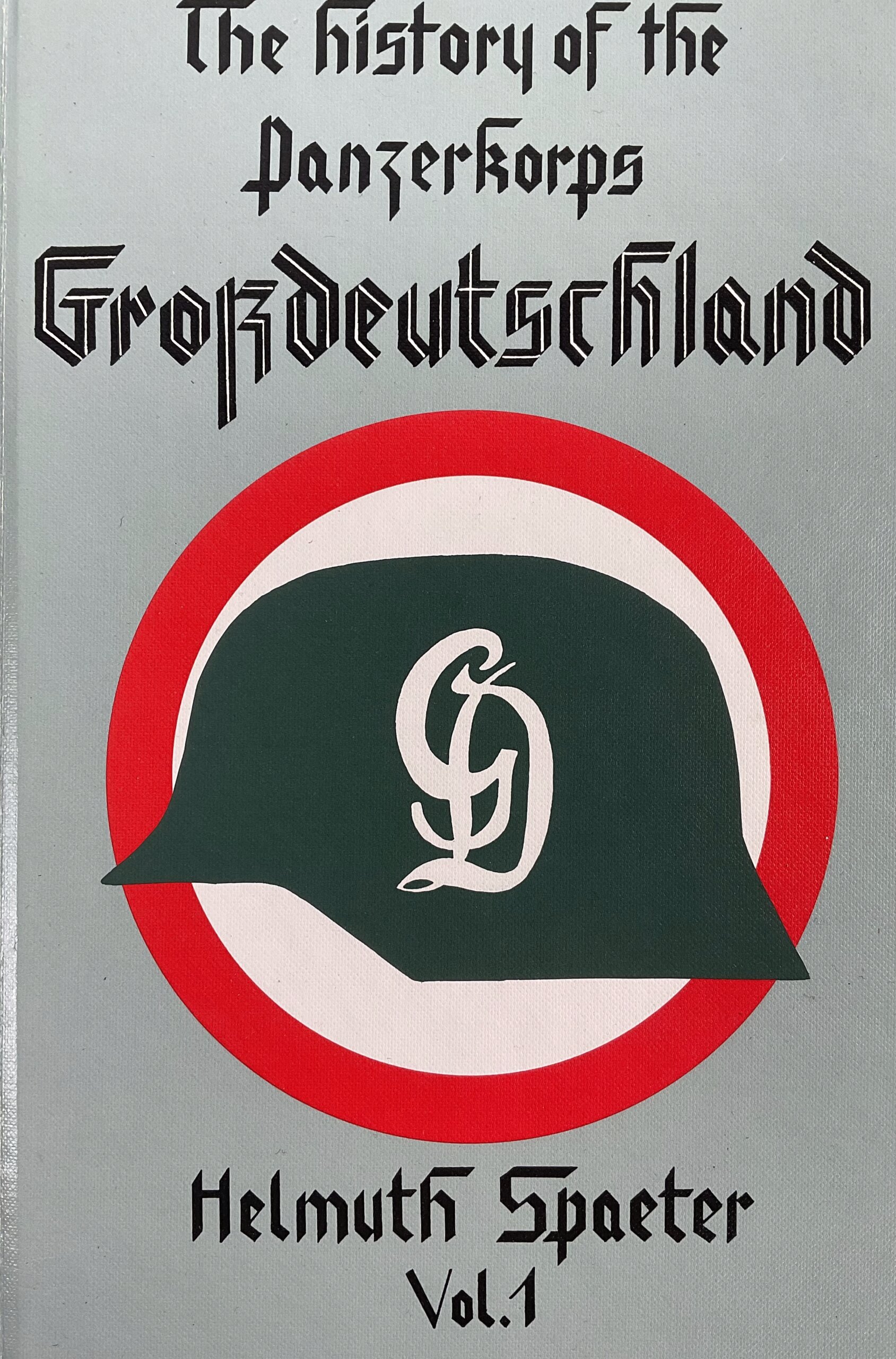 WW2 German The History of the Panzerkorps Grossdeutschland Vol 1 New Hardcover Reference Book WW2 German The History of the Panzerkorps Grossdeutschland Vol 1 New Hardcover Reference Book