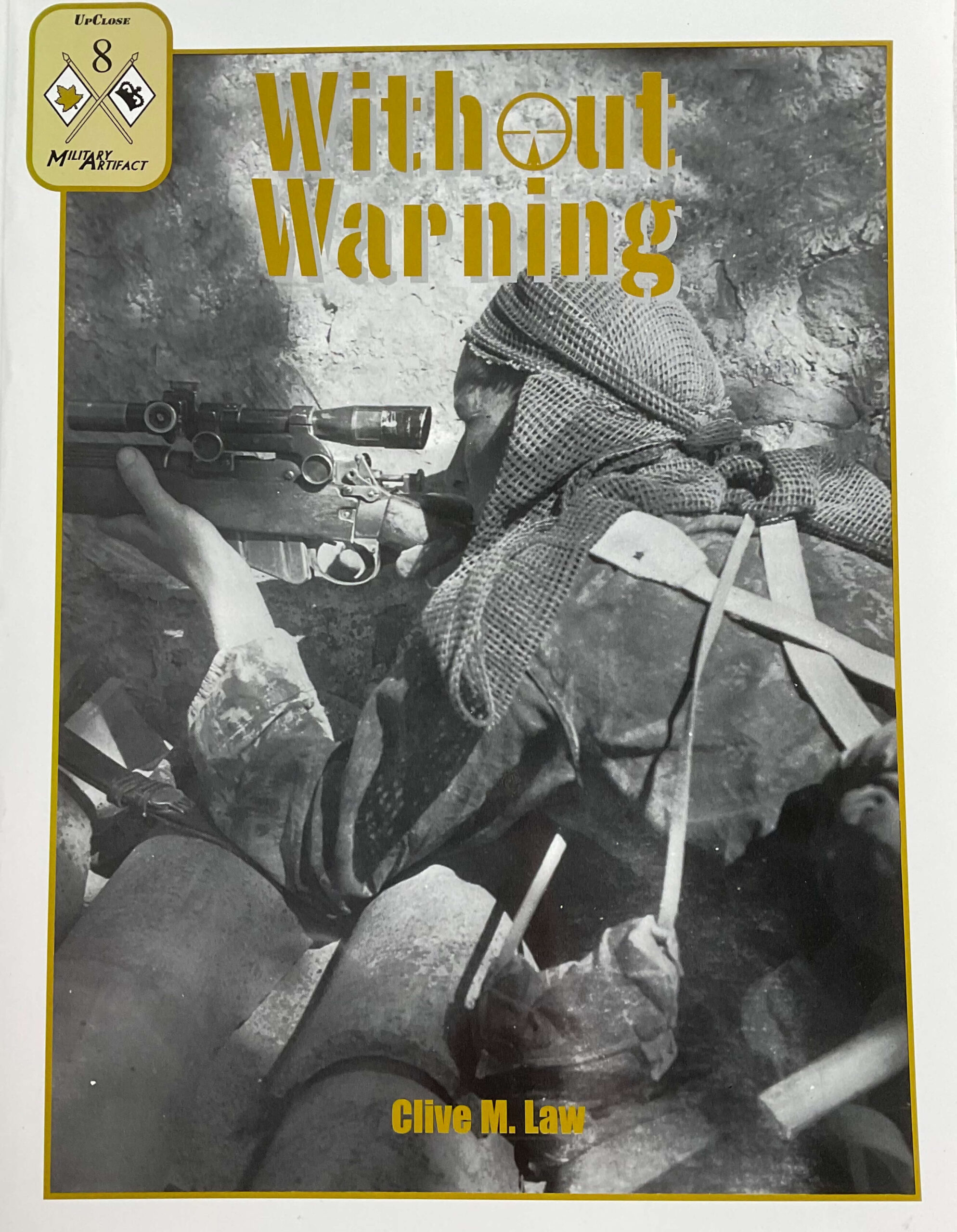 WW2 Canadian Sniper Equipment Without Warning Military Artifact No 8 Used Softcover Reference Book WW2 Canadian Sniper Equipment Without Warning Military Artifact No 8 Used Softcover Reference Book