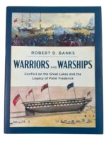 Canadian Warriors and Warships Conflict on the Great Lakes Legacy of Point Frederick New Hardcover Reference Book