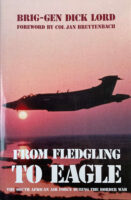 From Fledgling to Eagle The South African Air Force During the Border War New Hardcover Reference Book