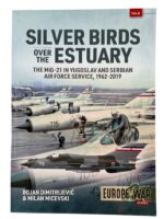 Silver Birds Over the Estuary Mig-21 In Yugoslav and Serbian Service Europe at War No 6 New Softcover Reference Book