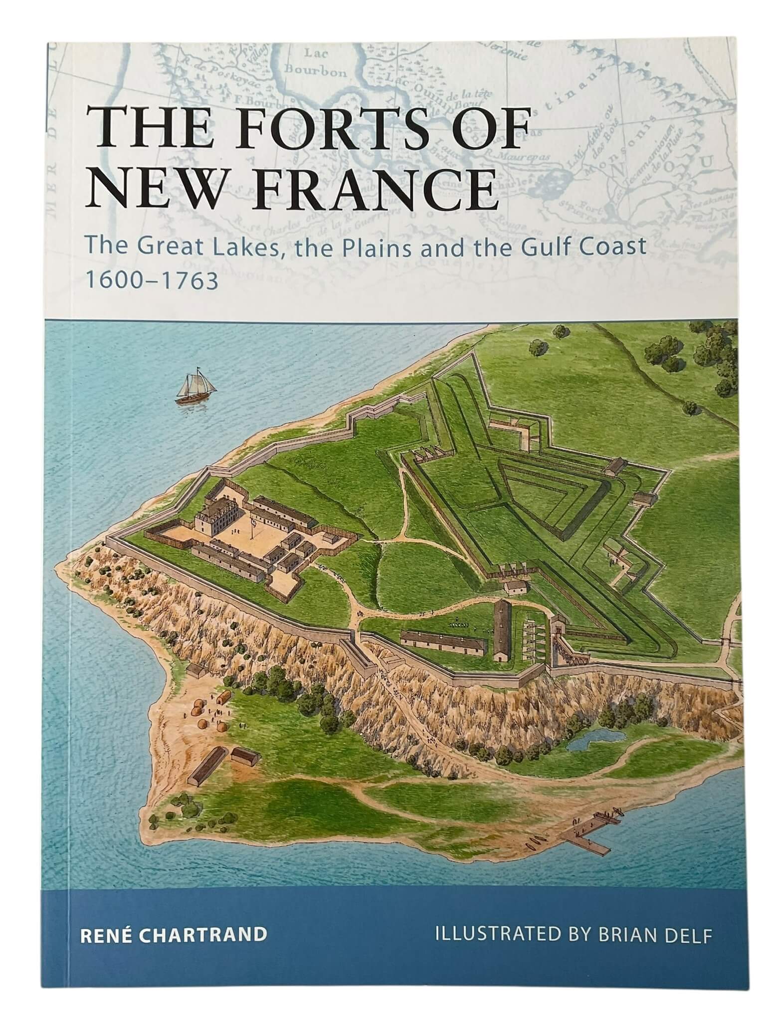The Forts of New France 1600-1763 Osprey Fortress No 93 New Softcover Reference Book The Forts of New France 1600-1763 Osprey Fortress No 93 New Softcover Reference Book