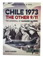 Chile 1973 The Other 9/11 Downfall of Salvador Allende Latin America at War New Softcover Reference Book