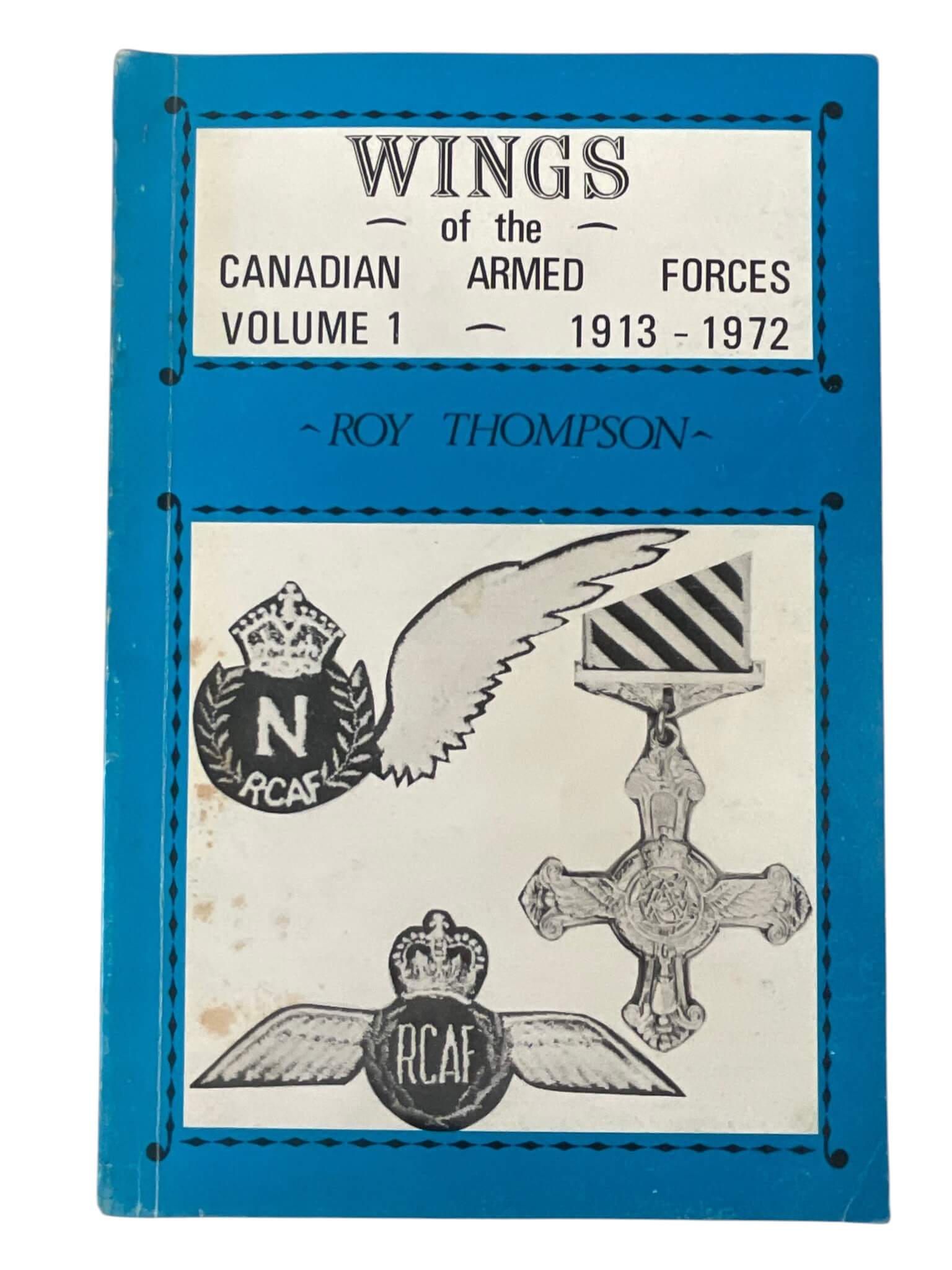 Wings of the Canadian Armed Forces 1913-1972 Vol 1 Roy Thompson Used Softcover Reference Book Wings of the Canadian Armed Forces 1913-1972 Vol 1 Roy Thompson Used Softcover Reference Book