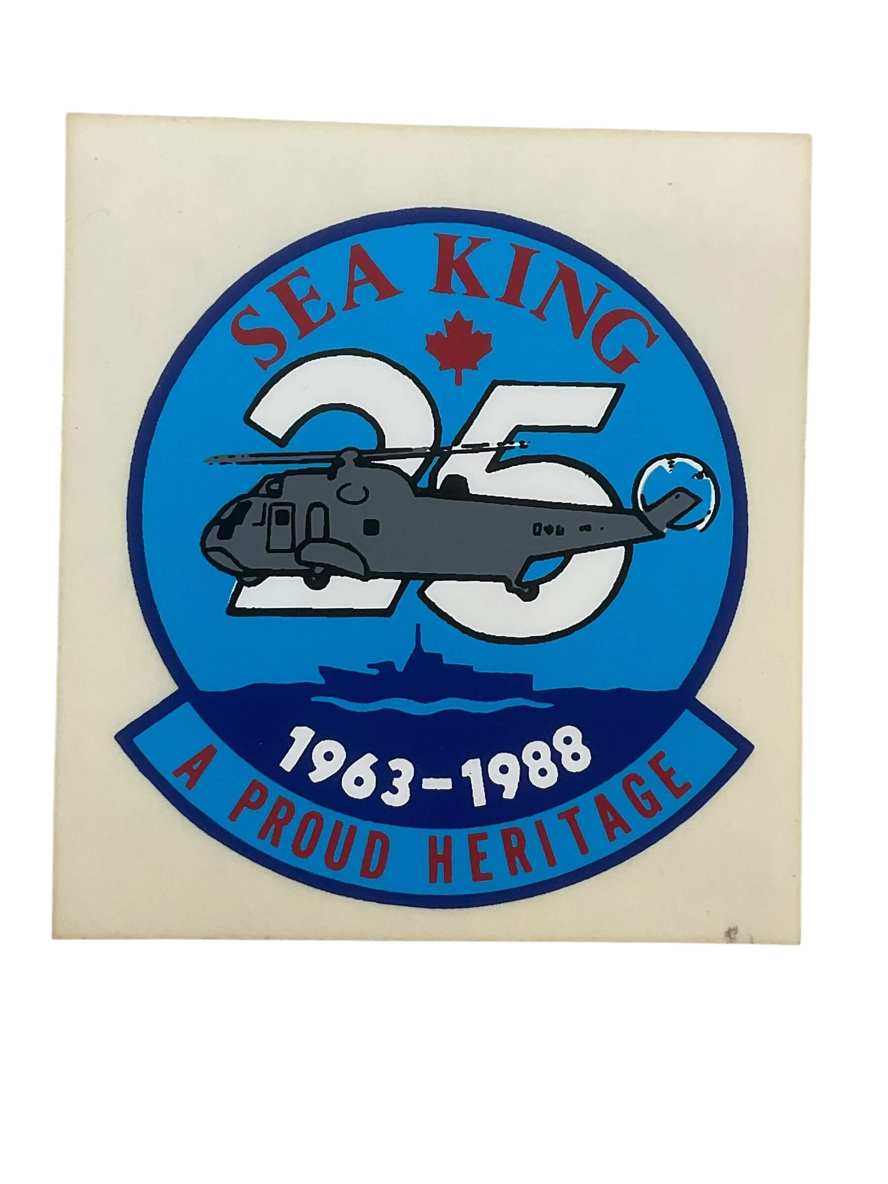 Canadian RCAF Sea King A Proud Heritage 25th Anniversary 1963-1988 Sticker Canadian RCAF Sea King A Proud Heritage 25th Anniversary 1963-1988 Sticker