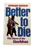 British Better to Die The Story of the Gurkhas Used Hardcover Reference Book