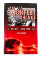 WW2 British Not the Slightest Chance The Defence of Hong Kong 1941 Used Hardcover Reference Book