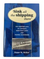 WW2 Canadian Navy RCN Sink All the Shipping There Used Hardcover Reference Book
