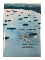 WW2 Canadian RCN Navy The Unknown Navy Canada’s WW2 Merchant Navy Used Hardcover Reference Book