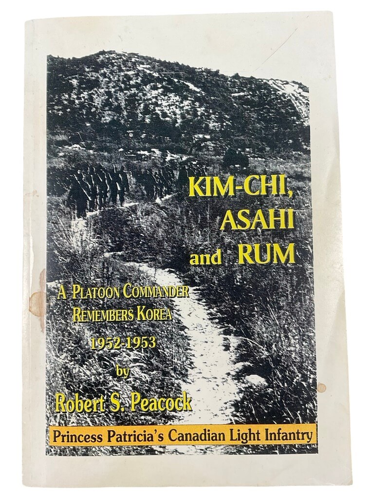 Canadian PPCLI Korean War Kim-Chi Asahi and Rum A Platoon Commander Remembers Korea Used Softcover Reference Book Canadian PPCLI Korean War Kim-Chi Asahi and Rum A Platoon Commander Remembers Korea Used Softcover Reference Book