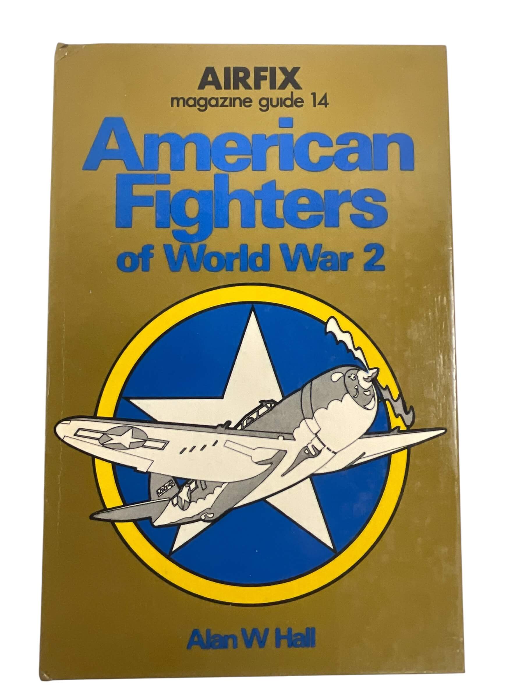 WW2 US USAAF American Fighters of World War 2 Airfix Magazine Guide No 14 Used Hardcover Reference Book WW2 US USAAF American Fighters of World War 2 Airfix Magazine Guide No 14 Used Hardcover Reference Book