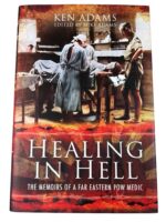 WW2 British Healing In Hell The Memoirs of a Far Eastern POW Medic Used Hardcover Reference Book