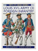 French Louis the 15th's Army (3) Foreign Infantry Osprey Men At Arms No 304 Used Softcover Reference Book