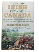 Irish Canadian Finnean Raid When The Irish Invaded Canada Used Hardcover Reference Book Irish Canadian Finnean Raid When The Irish Invaded Canada Used Hardcover Reference Book
