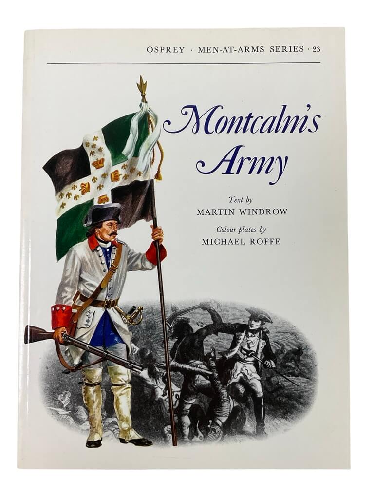 French Montcalm’s Army Osprey Men At Arms Used Softcover Reference Book French Montcalm’s Army Osprey Men At Arms Used Softcover Reference Book