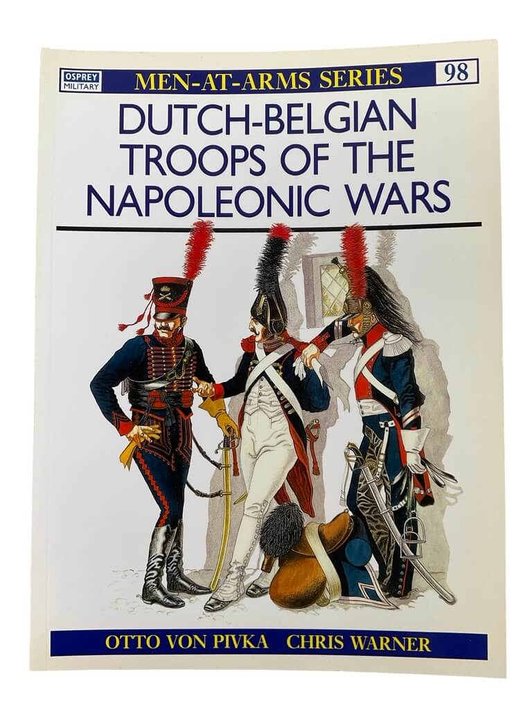 Dutch-Belgian Troops of the Napoleonic Wars Osprey Men At Arms No 98 Used Softcover Reference Book Dutch-Belgian Troops of the Napoleonic Wars Osprey Men At Arms No 98 Used Softcover Reference Book