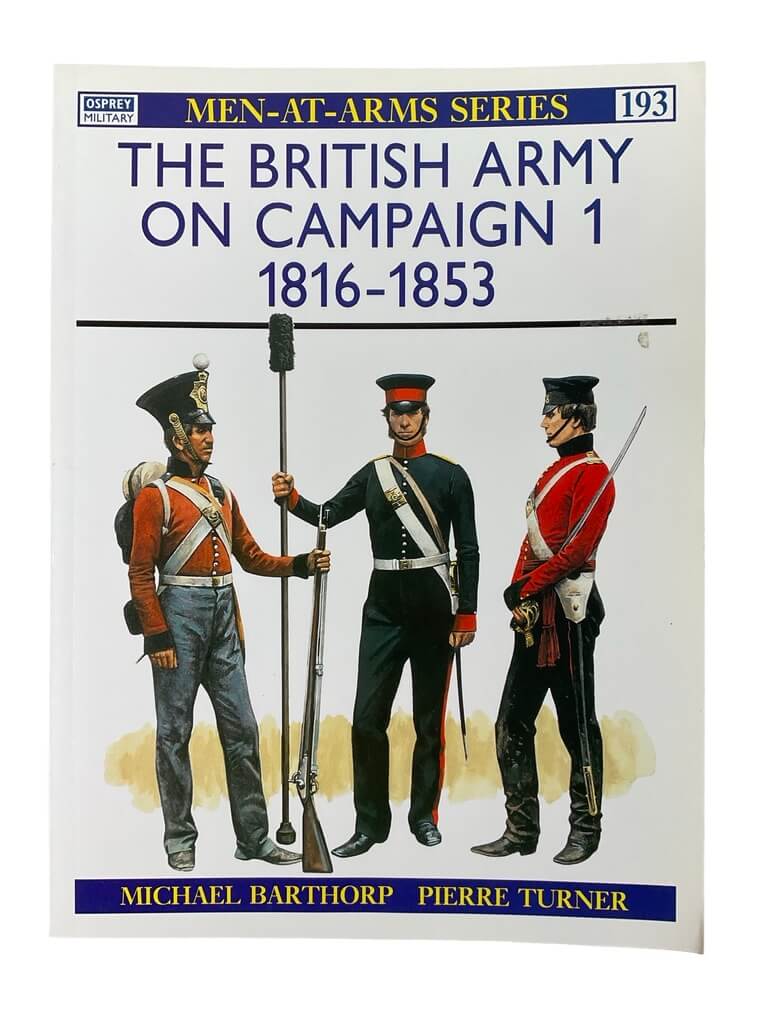 The British Army On Campaign 1 1816-1853 Osprey Men At Arms No 193 Used Softcover Reference Book The British Army On Campaign 1 1816-1853 Osprey Men At Arms No 193 Used Softcover Reference Book