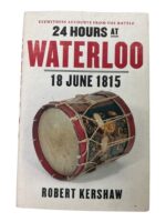 24 Hours at Waterloo 18 June 1815 Eyewitness Accounts Used Hardcover Reference Book