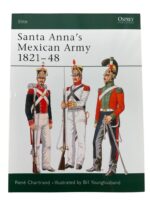 Santa Anna's Mexican Army 1821-48 Osprey Elite No 102 Used Softcover Reference Book Santa Anna's Mexican Army 1821-48 Osprey Elite No 102 Used Softcover Reference Book