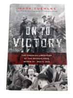 WW2 Canadian On To Victory Mark Zuehlke Used Hardcover Reference Book