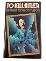 WW2 German To Kill Hitler Herbert Molloy Mason Used Hardcover Reference Book