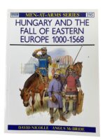 Hungary and the Fall of Eastern Europe 1000-1568 Osprey Men At Arms No 195 Used Softcover Reference Book