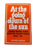 WW2 At The Going Down of the Sun Hong Kong and South/East Asia Used Hardcover Reference Book