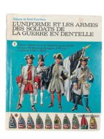 French The Uniforms and Weapons of the Soldiers in the Lace War Vol 1 FRENCH TEXT Used Hardcover Reference Book