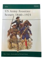 US Army Frontier Scouts 1840-1921 Osprey Elite No 91 Used Softcover Reference Book US Army Frontier Scouts 1840-1921 Osprey Elite No 91 Used Softcover Reference Book