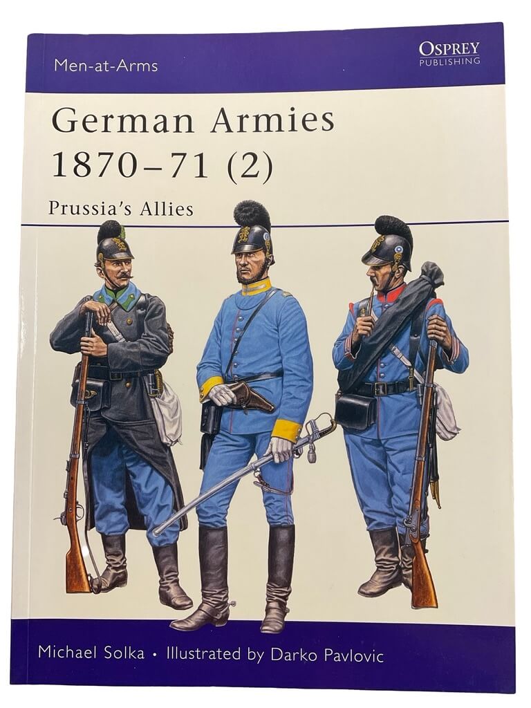 German Armies 1870-71 (2) Prussia's Allies Osprey Men At Arms No 422 Used Softcover Reference Book German Armies 1870-71 (2) Prussia's Allies Osprey Men At Arms No 422 Used Softcover Reference Book