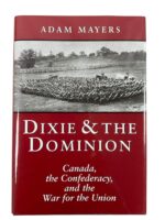 Dixie and the Dominion Canada, the Confederacy, and the War for the Union Used Hardcover Reference Book