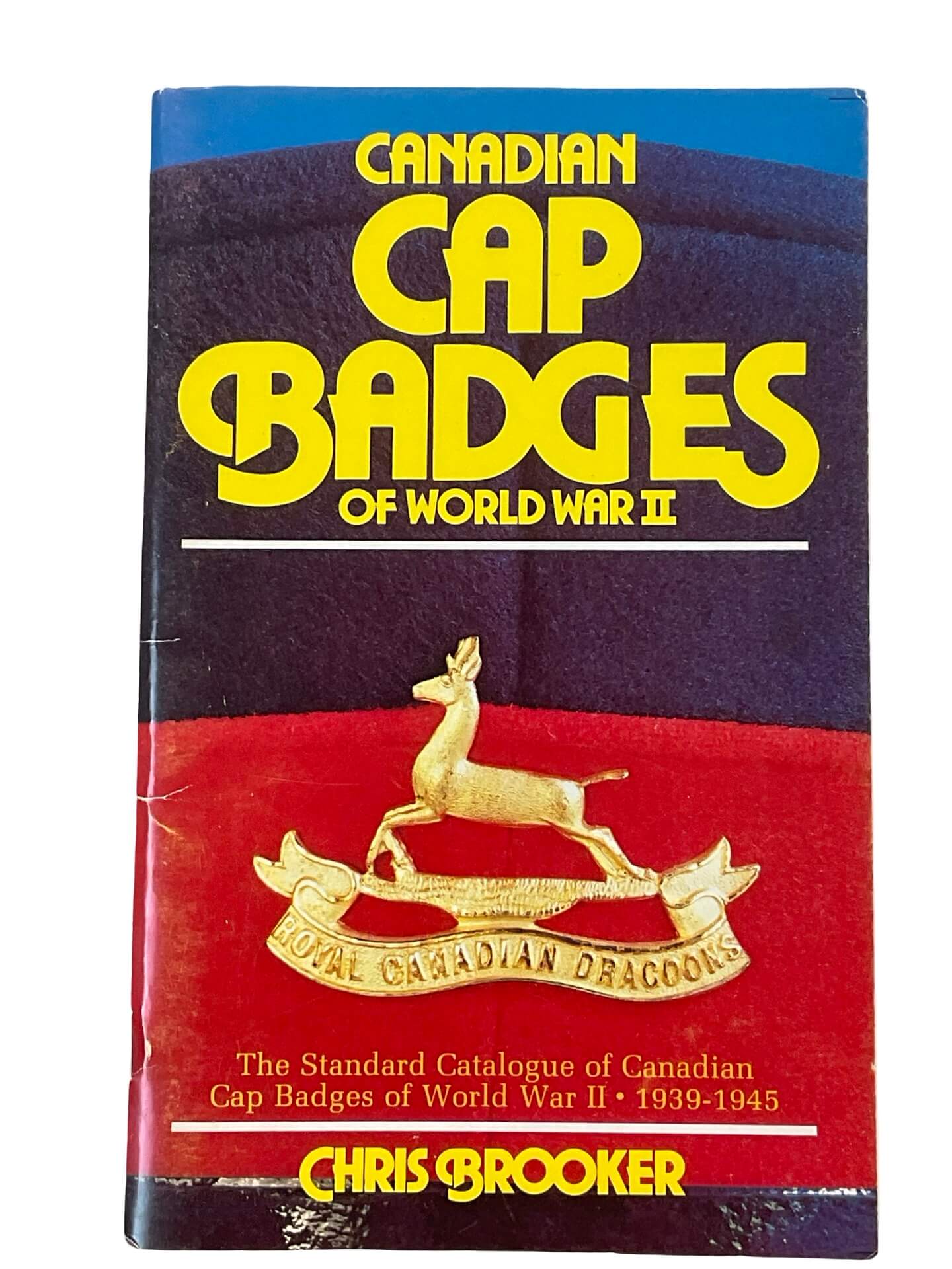 WW2 Canadian Cap Badges of World War 2 Chris Brooker Used Softcover Reference Book WW2 Canadian Cap Badges of World War 2 Chris Brooker Used Softcover Reference Book