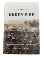 WW2 Canadians Under Fire Infantry Effectiveness in the Second World War Used Hardcover Reference Book
