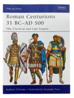 Roman Centurions 31 BC - AD 500 Osprey Men At Arms No 479 Use Softcover Reference Book