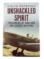 WW2 British RAF Unshackled Spirit POW and the Secret Spitfire Used Hardcover Reference Book