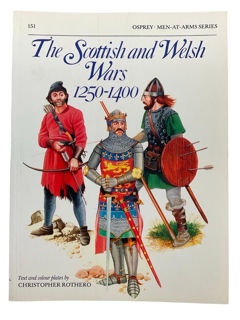 The Scottish and Welsh Wars 1250-1400 Osprey Men At Arms No 151 Used Softcover Reference Book The Scottish and Welsh Wars 1250-1400 Osprey Men At Arms No 151 Used Softcover Reference Book