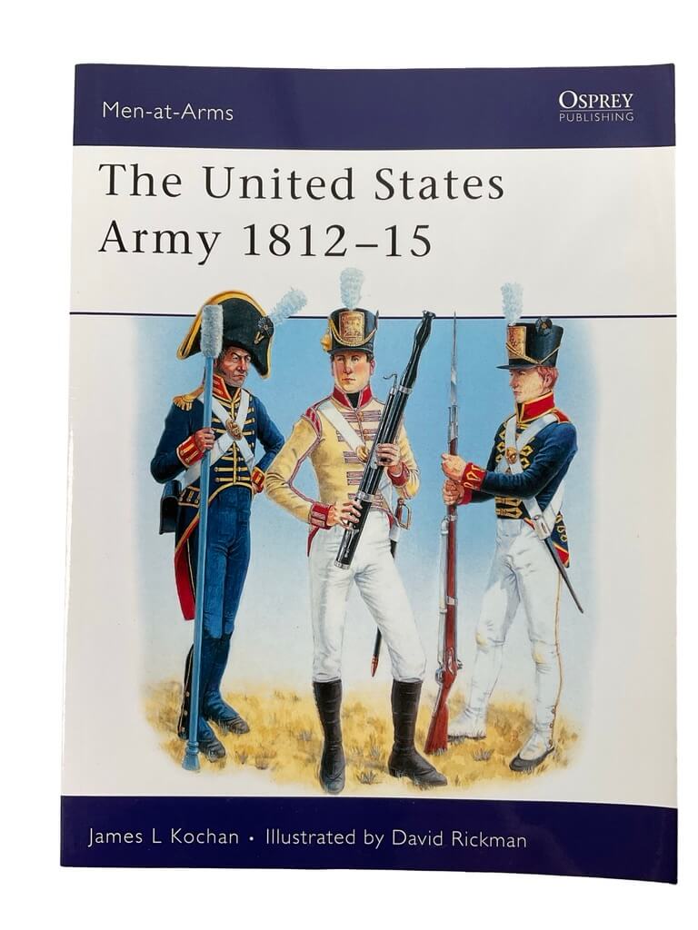 The United States Army 1812-15 Osprey Men At Arms No 345 Used Softcover Reference Book The United States Army 1812-15 Osprey Men At Arms No 345 Used Softcover Reference Book