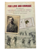 WW1 British BEF For Love and Courage Letters of Lt Col E.W. Hermon Used Hardcover Reference Book WW1 British BEF For Love and Courage Letters of Lt Col E.W. Hermon Used Hardcover Reference Book