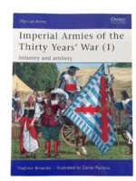 Imperial Armies of the Thirty Years' War (1) Infantry and Artillery Osprey Men At Arms No 457 Used Softcover Reference Book Imperial Armies of the Thirty Years' War (1) Infantry and Artillery Osprey Men At Arms No 457 Used Softcover Reference Book
