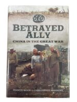 WW1 Chinese Betrayed Ally China in the Great War Used Hardcover Reference Book