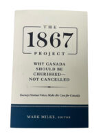 Canadian The 1867 Project Why Canada Should Be Cherished Not Cancelled Used Softcover Reference Book